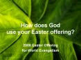 How does God use your Easter offering PowerPoint PPT Presentation