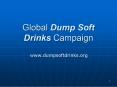 Global Dump Soft Drinks Campaign PowerPoint PPT Presentation