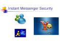 Instant Messenger Security PowerPoint PPT Presentation