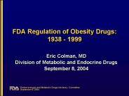 FDA Regulation of Obesity Drugs: 1938 1999