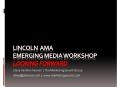 Lincoln ama emerging Media Workshop LOOKING FORWARD PowerPoint PPT Presentation