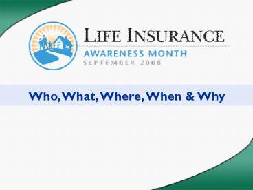 Who, What, Where, When