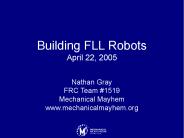 Building FLL Robots April 22, 2005