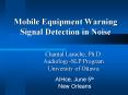 Mobile Equipment Warning Signal Detection in Noise PowerPoint PPT Presentation