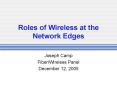Roles of Wireless at the Network Edges PowerPoint PPT Presentation