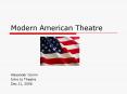Modern American Theatre PowerPoint PPT Presentation