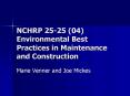 NCHRP 2525 04 Environmental Best Practices in Maintenance and Construction PowerPoint PPT Presentation