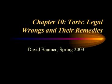 Chapter 10: Torts: Legal Wrongs and Their Remedies