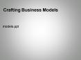Crafting Business Models PowerPoint PPT Presentation