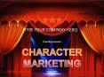 Proudly presents CHARACTER MARKETING PowerPoint PPT Presentation