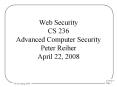 Web Security CS 236 Advanced Computer Security Peter Reiher April 22, 2008 PowerPoint PPT Presentation