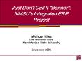 Just Don't Call It "Banner": NMSU's Integrated ERP Project PowerPoint PPT Presentation