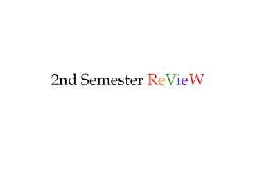 2nd Semester ReVieW