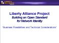 Liberty Alliance Project Building an Open Standard for Network Identity Business Possibilities and T PowerPoint PPT Presentation
