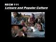 RECM 111 Leisure and Popular Culture PowerPoint PPT Presentation