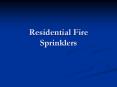 Residential Fire Sprinklers PowerPoint PPT Presentation