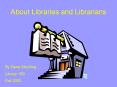 About Libraries and Librarians PowerPoint PPT Presentation