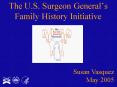 The U.S. Surgeon Generals Family History Initiative PowerPoint PPT Presentation