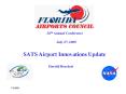 36th Annual Conference July 27, 2005 SATS Airport Innovations Update Harold Brackett PowerPoint PPT Presentation