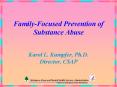 FamilyFocused Prevention of Substance Abuse Karol L. Kumpfer, Ph.D. Director, CSAP PowerPoint PPT Presentation