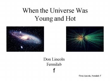 f Don Lincoln, Fermilab f