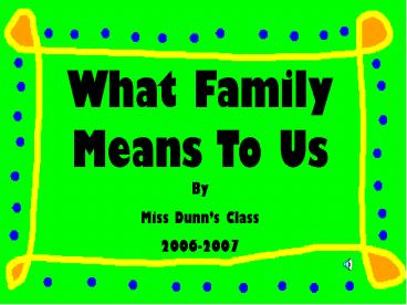 What Family Means To Us By
