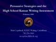 Persuasive Strategies and the High School Kansas Writing Assessment February 2008 PowerPoint PPT Presentation