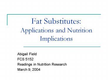 Fat Substitutes: Applications and Nutrition Implications