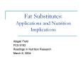 Fat Substitutes: Applications and Nutrition Implications PowerPoint PPT Presentation