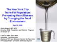 The New York City Trans Fat Regulation: Preventing Heart Disease by Changing the Food Environment Ap PowerPoint PPT Presentation