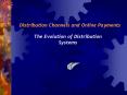Distribution Channels and Online Payments PowerPoint PPT Presentation