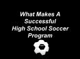 What Makes A Successful High School Soccer Program PowerPoint PPT Presentation