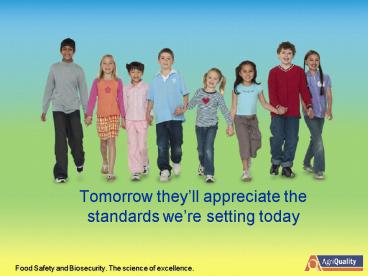 Tomorrow theyll appreciate the standards were setting today