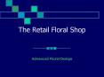 The Retail Floral Shop PowerPoint PPT Presentation