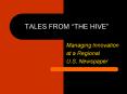 TALES FROM THE HIVE PowerPoint PPT Presentation