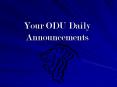 Your ODU Daily Announcements PowerPoint PPT Presentation