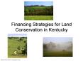 Financing Strategies for Land Conservation in Kentucky PowerPoint PPT Presentation