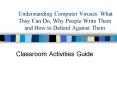 Understanding Computer Viruses: What They Can Do, Why People Write Them and How to Defend Against Th PowerPoint PPT Presentation
