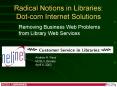 Radical Notions in Libraries: Dotcom Internet Solutions PowerPoint PPT Presentation