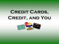 Credit Cards, Credit, and You PowerPoint PPT Presentation