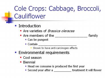 Cole Crops: Cabbage, Broccoli, Cauliflower