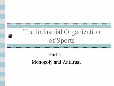 The Industrial Organization of Sports