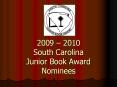 2009 2010 South Carolina Junior Book Award Nominees PowerPoint PPT Presentation
