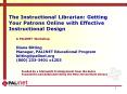 The Instructional Librarian: Getting Your Patrons Online with Effective Instructional Design PowerPoint PPT Presentation