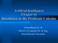 Artificial Intelligence Chapter 16 Resolution in the Predicate Calculus PowerPoint PPT Presentation