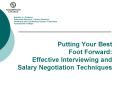 Putting Your Best Foot Forward: Effective Interviewing and Salary Negotiation Techniques PowerPoint PPT Presentation