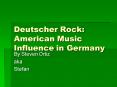 Deutscher Rock: American Music Influence in Germany PowerPoint PPT Presentation