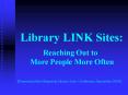 Library LINK Sites: Reaching Out to More People More Often Presented at the Minnesota Library Assn. PowerPoint PPT Presentation