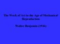 The%20Work%20of%20Art%20in%20the%20Age%20of%20Mechanical%20Reproduction%20Walter%20Benjamin%20(1936) PowerPoint PPT Presentation