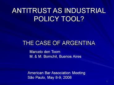 ANTITRUST AS INDUSTRIAL POLICY TOOL THE CASE OF ARGENTINA